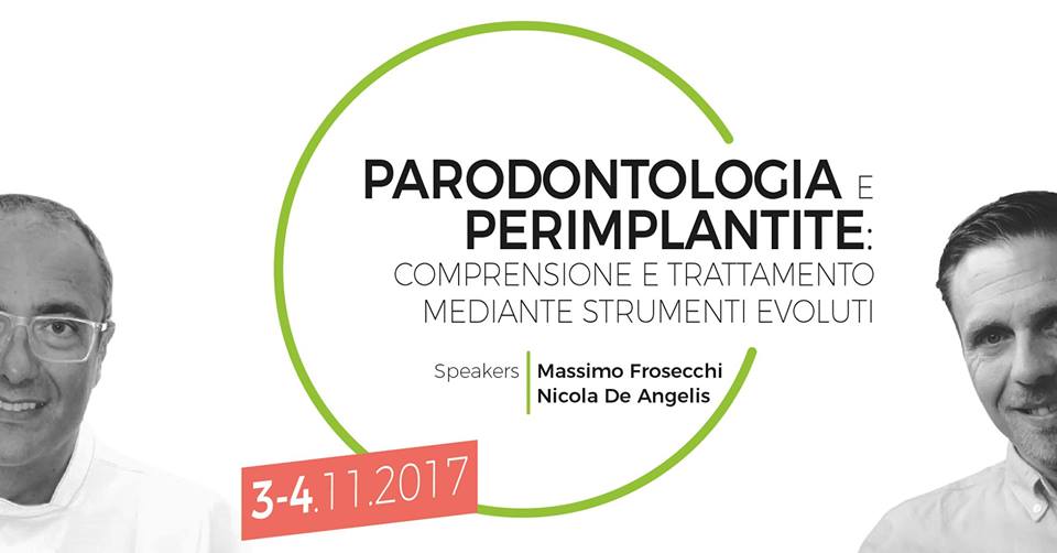 3-4.11.2017: Parodontologia e Perimplantite – Comprensione e trattamento mediante strumenti evoluti